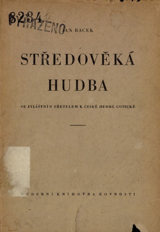 Středověká hudba se zvláštním zřetelem k české hudbě gotické :Universitní čtení na filosofické fakultě Masarykovy university v Brně : Zimní a letní semestr 1945-46