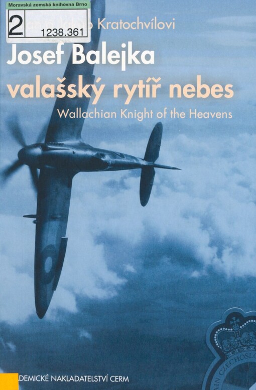 Josef Balejka - valašský rytíř nebes =: Josef Balejka - wallachian knight of the heavens