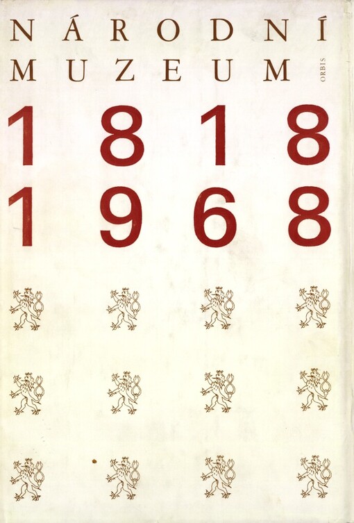 Národní muzeum :1818-1968 : [jubilejní publikace