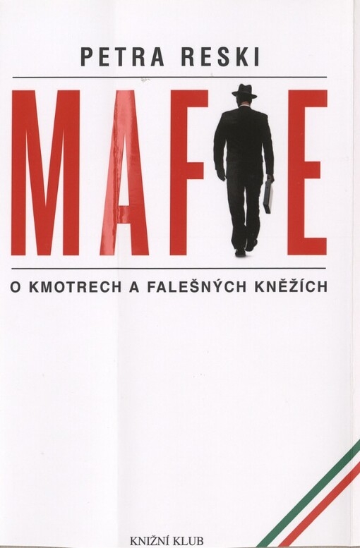 Mafie: o kmotrech a falešných kněžích