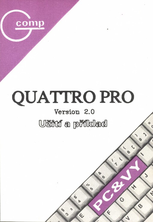 Quattro Pro :Version 2. 0 : Užití a příklad