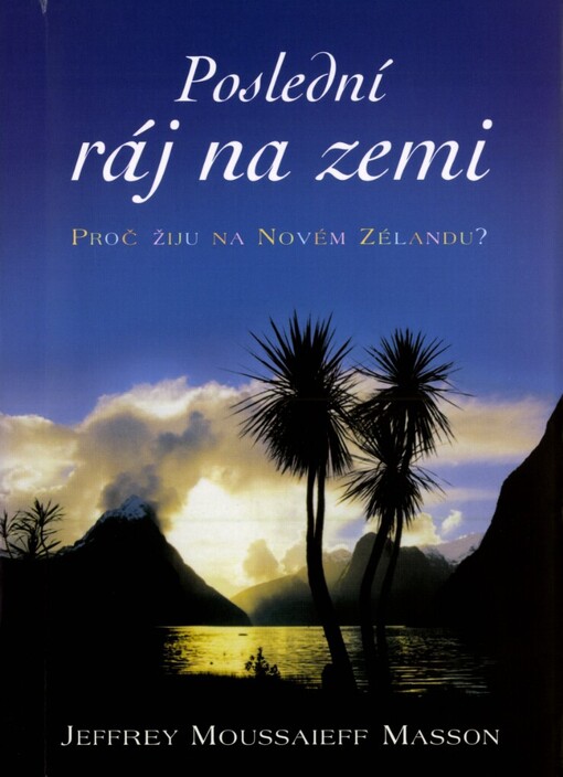 Poslední ráj na zemi: proč žiju na Novém Zélandu?