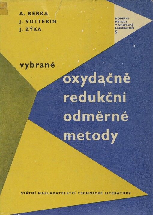 Vybrané oxydačně redukční odměrné metody :[určeno laboratorním pracovníkům v průmyslu a výzkumu chemickém, potravinářském, farmaceutickém, v biologii, lékařství i jiných oborech]
