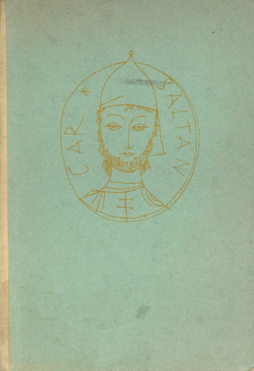 Pohádka o caru Saltánovi, o jeho synu, slavném a velikém bohatýru, knížeti Kvidonu Saltánovi a o překrásné carevně Labuti =[Skazka o care Saltene]