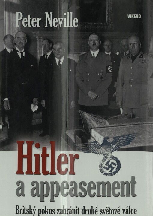 Hitler a appeasement: britský pokus zabránit druhé světové válce