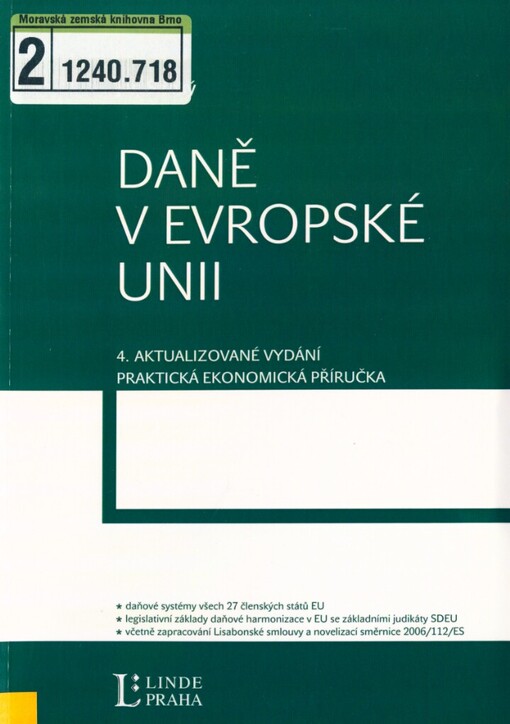Daně v Evropské unii: daňové systémy všech 27 členských států EU, legislativní základy daňové harmonizace v EU se základními judikáty SD EU včetně zapracování Lisabonské smlouvy a novelizací směrnice 2006/112/ES