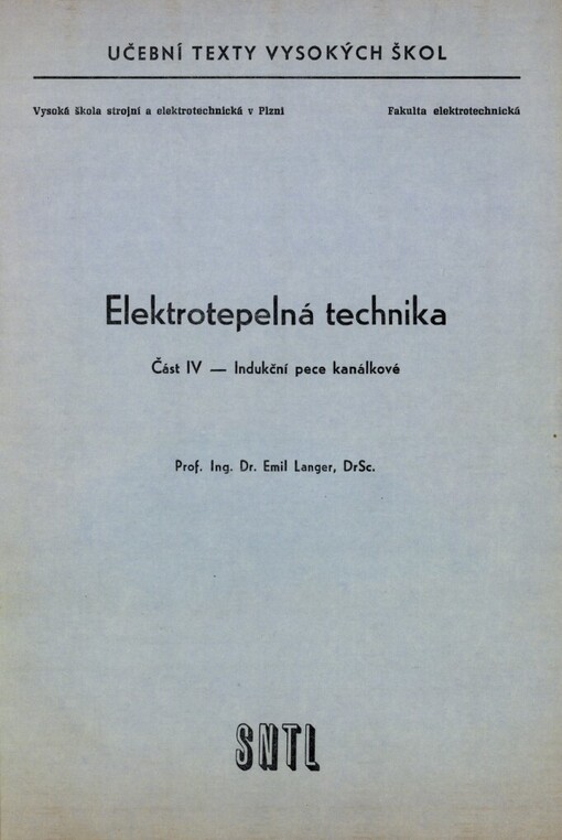 Elektrotepelná technika :Určeno pro posluchače fak. elektrotechn. Vys. školy strojní a elektrotechn. v Plzni.Část 4,Indukční pece kanálkové