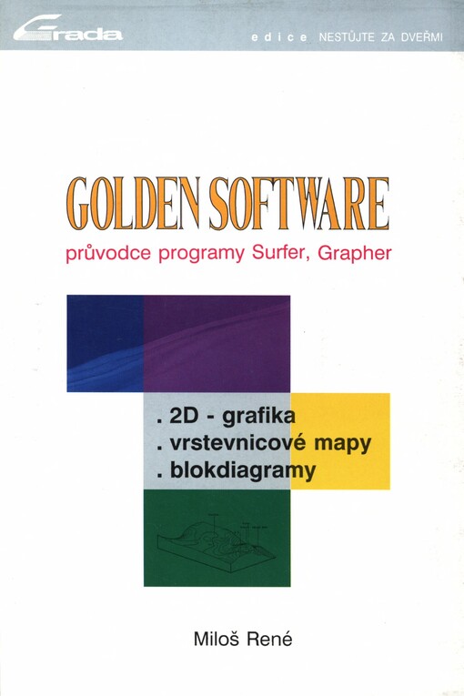Golden Software: Průvodce programy Surfer, Grapher