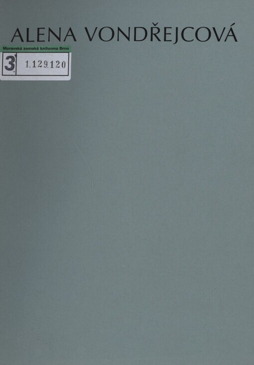 Alena Vondřejcová: [Stadtbücherei Hilden, Nove-Mesto-Platz 3, Německo, 5.3.-29.3.2003 : katalog výstavy