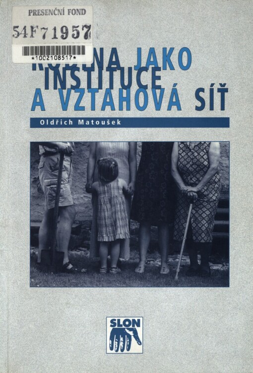 Rodina jako instituce a vztahová síť, Vyd. 3., rozš. a přeprac.