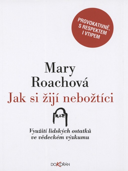 Jak si žijí nebožtíci: využití lidských ostatků ve vědeckém výzkumu