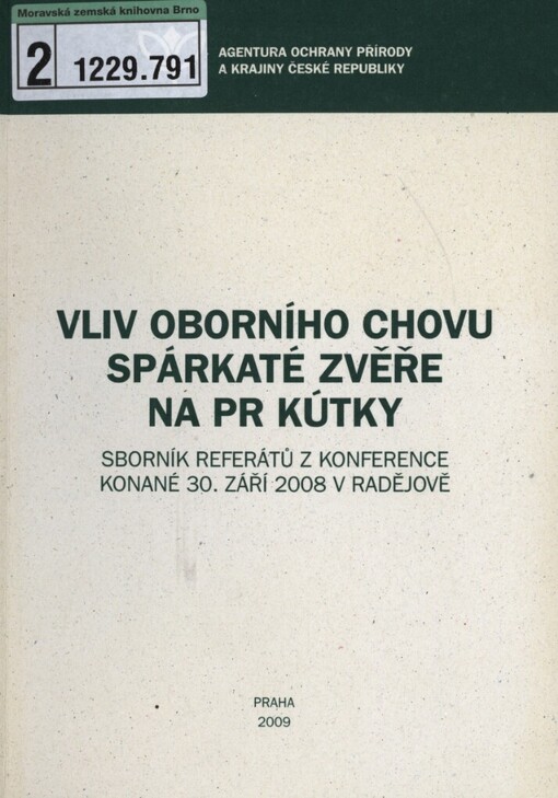 Vliv oborního chovu spárkaté zvěře na PR Kútky: sborník referátů z konference konané 30. září 2008 v Radějově