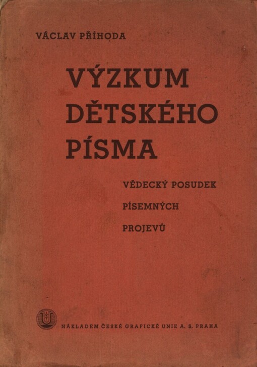 Výzkum dětského písma :(vědecký posudek písemných projevů)