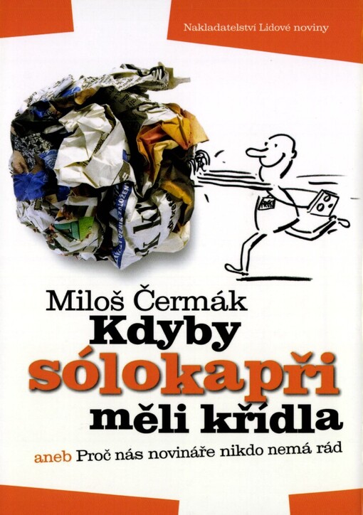 Kdyby sólokapři měli křídla, aneb, Proč nás novináře nikdo nemá rád