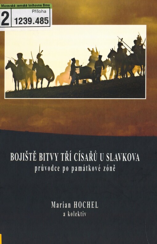 Bojiště bitvy tří císařů u Slavkova: průvodce po památkové zóně