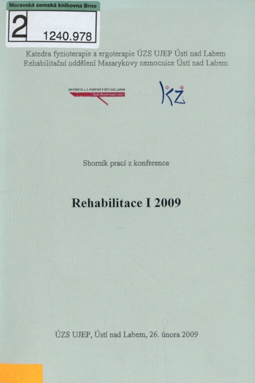 Rehabilitace I 2009: sborník prací z konference : [ÚZS UJEP, Ústí nad Labem, 26. února 2009]