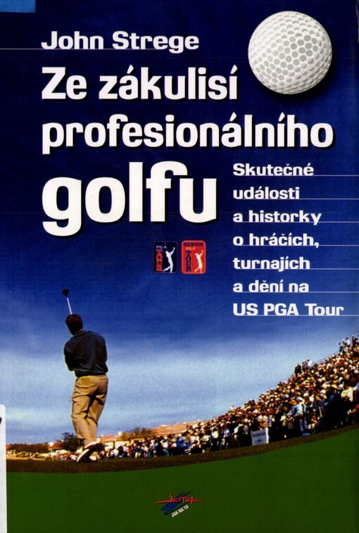 Ze zákulisí profesionálního golfu: skutečné události a historky o hráčích, turnajích a dění na US PGA Tour