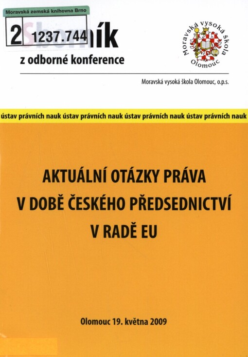 Aktuální otázky práva v době českého předsednictví v Radě EU: sborník z odborné konference konané dne 19.5.2009 v Olomouci