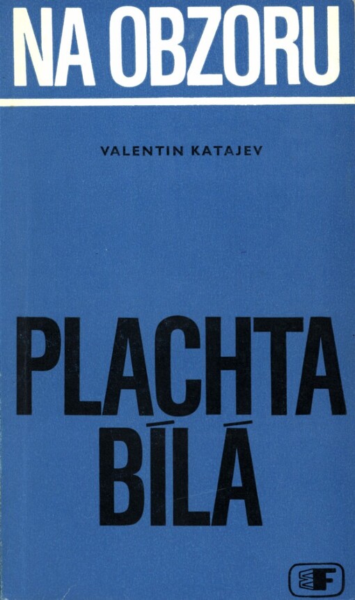 Na obzoru plachta bílá