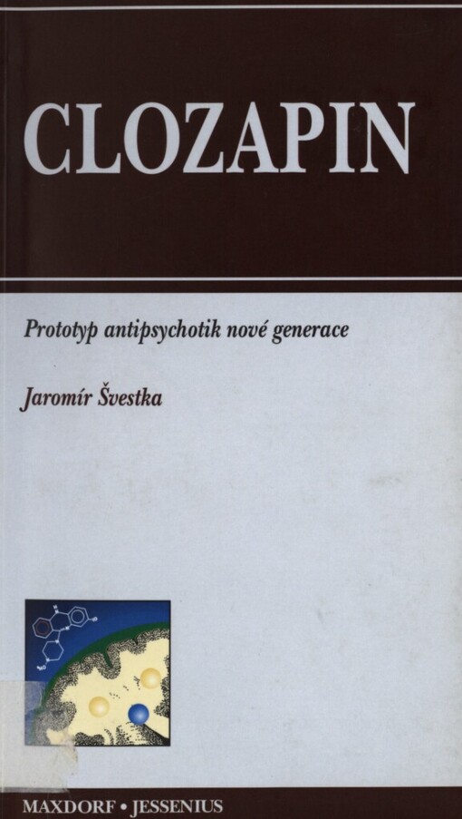 Clozapin: prototyp antipsychotik nové generace