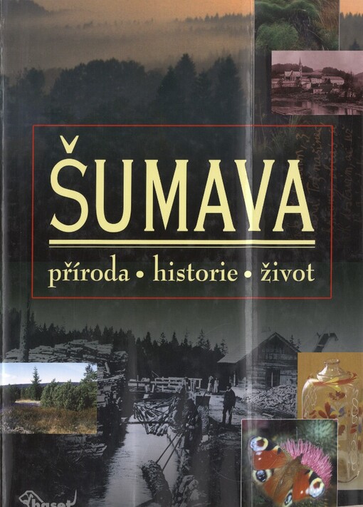 Šumava: příroda, historie, život