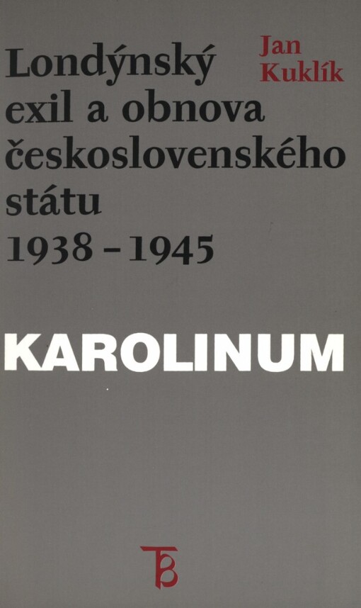 Londýnský exil a obnova československého státu 1938-1945 : právní a politické aspekty obnovy Československa z hlediska prozatímního státního zřízení ČSR v emigraci