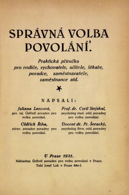 Správná volba povolání :praktická příručka pro rodiče, vychovatele, učitele, lékaře, poradce, zaměstnavatele, zaměstnance atd.