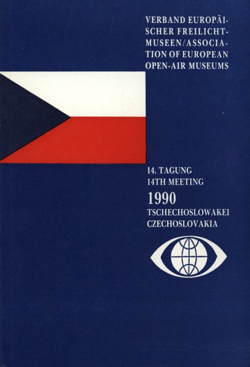 14. Tagung des Verbandes Europäischer Freilichtmuseen =14. Meeting of the Association of European Open-Air Museums : [Rožnov pod Radhoštěm 3.-9. 9. 1990, Valašské muzeum v přírodě : Tagungsbericht