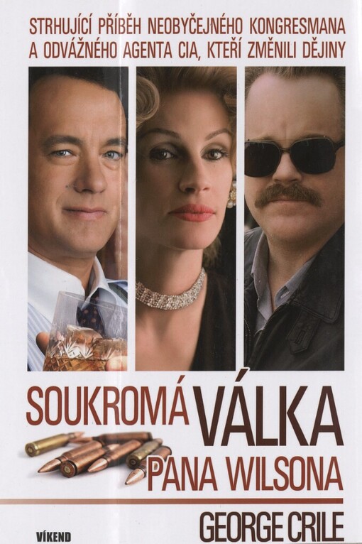 Soukromá válka pana Wilsona: strhující příběh neobyčejného kongresmana a odvážného agenta CIA, kteří změnili dějiny