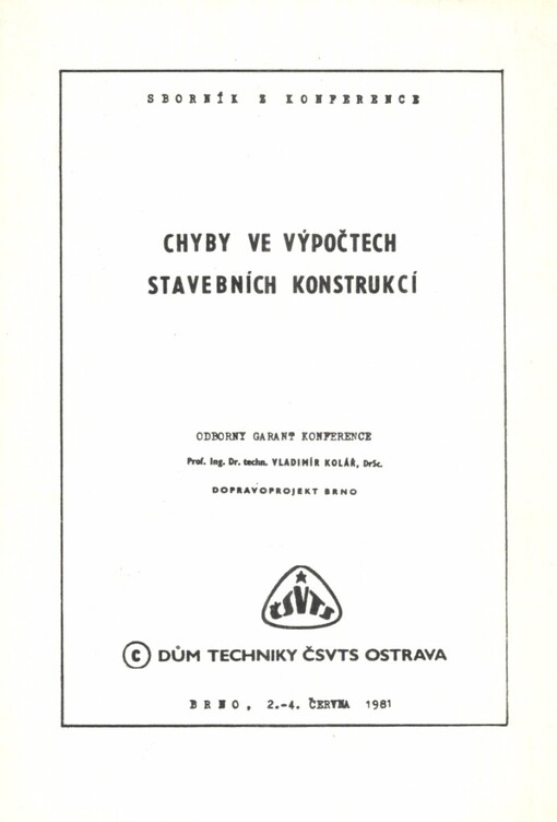 Chyby ve výpočtech stavebních konstrukcí :konference, Brno, 2.-4. června 1981 : sborník [referátů