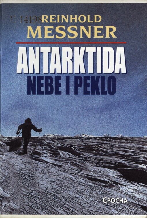 Antarktida: nebe i peklo : nové, přepracované vydání