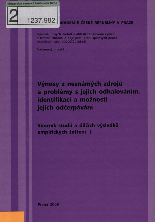 Výnosy z neznámých zdrojů a problémy s jejich odhalováním, identifikací a možnosti jejich odčerpávání: sborník studií a dílčích výsledků empirických šetření I