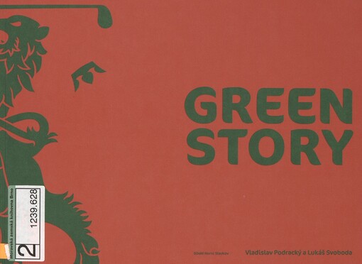 Green story: [jedenáct příběhů z dějin českého golfu]
