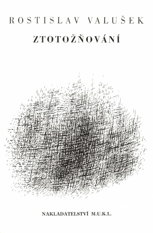 Ztotožňování :[výběr z básní 1979-1983]