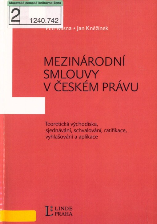 Mezinárodní smlouvy v českém právu: teoretická východiska, sjednávání, schvalování, ratifikace, vyhlašování a aplikace
