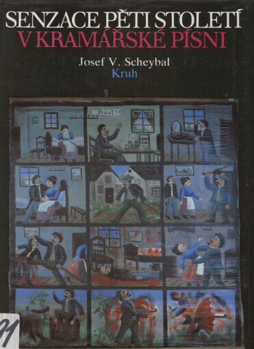 Senzace pěti století v kramářské písni: příspěvek k dějinám lidového zpravodajského zpěvu