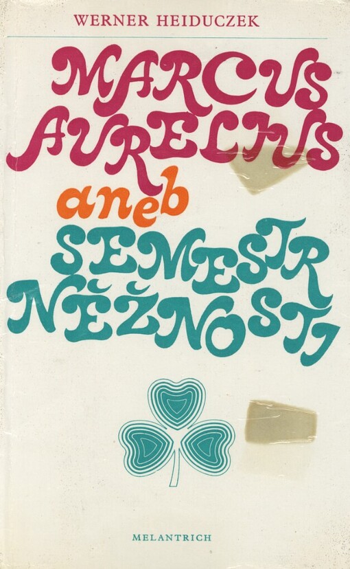 Marcus Aurelius, aneb, Semestr něžnosti