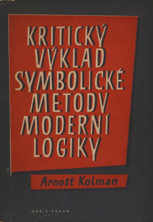 Kritický výklad symbolické metody moderní logiky