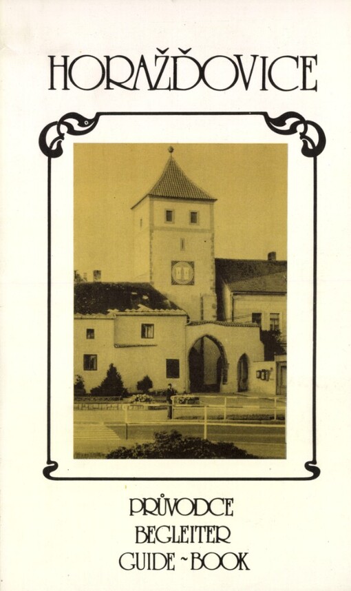 Horažďovice =: Průvodce městem = Begleiter = Guide-Book