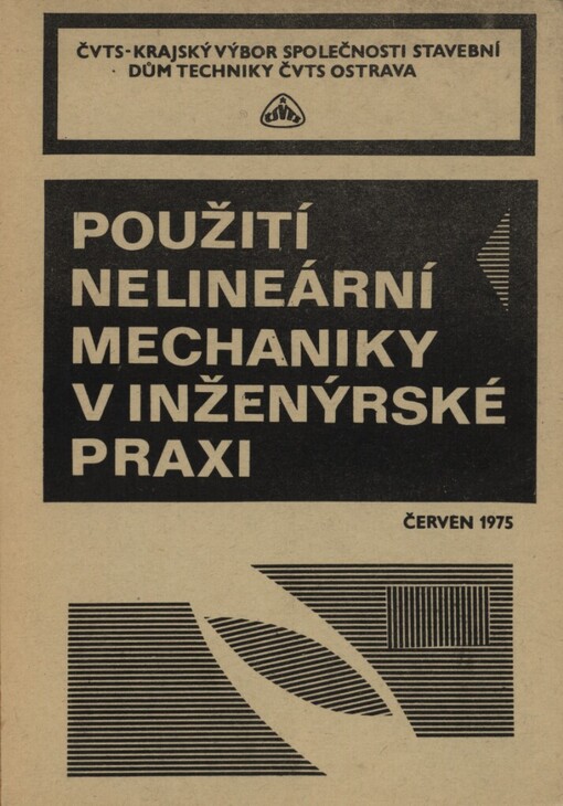 Nelineární mechanika :použití nelineární mechaniky v inženýrské praxi : sborník přednášek ze semináře, Ostrava, červen 1975