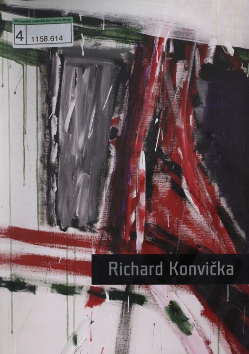 Richard Konvička: malba a kresba : Dům umění ve Zlíně 4. října - 20. listopadu 2005, výstavní síň Masné krámy v Plzni 4. května - 18. června 2006 = paintings and drawings : House of Art, Zlín 4 October - 20 November 2005, Masné krámy exhibition hall 4 May - 18 June 2006