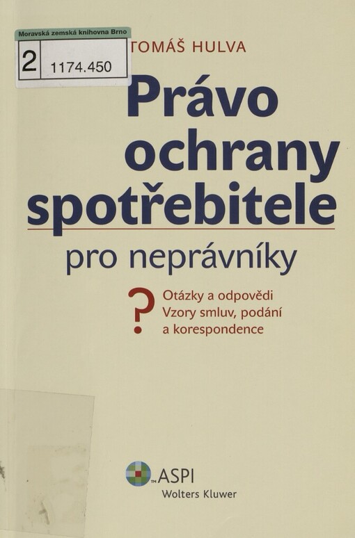 Právo ochrany spotřebitele pro neprávníky: otázky a odpovědi : vzory smluv, podání a korespondence