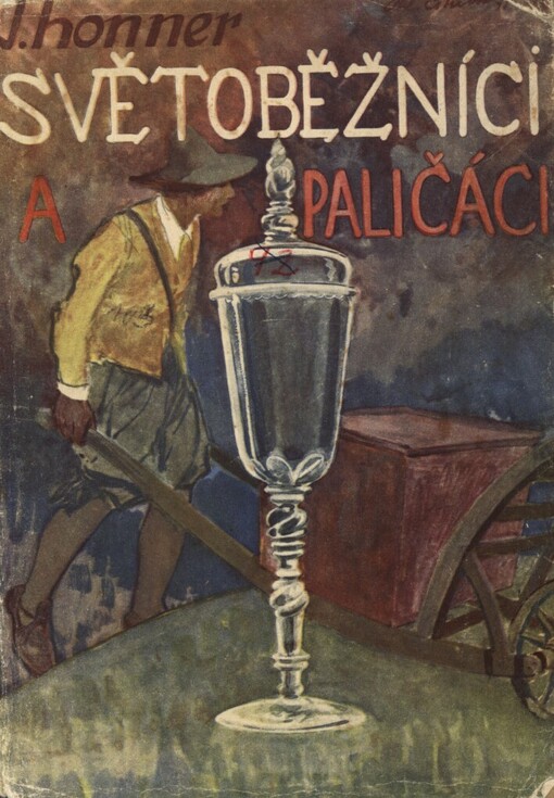 Světoběžníci a paličáci :povídka ze života českých sklářů a kamenářů