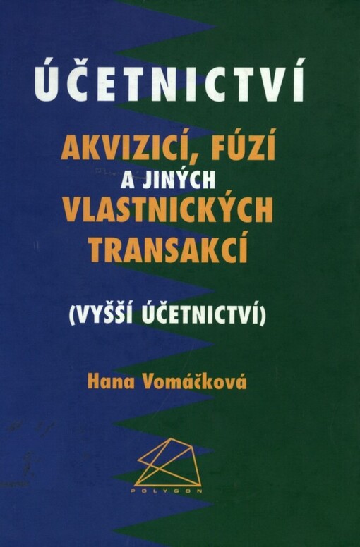 Účetnictví akvizicí, fúzí a jiných vlastnických transakcí: (vyšší účetnictví)