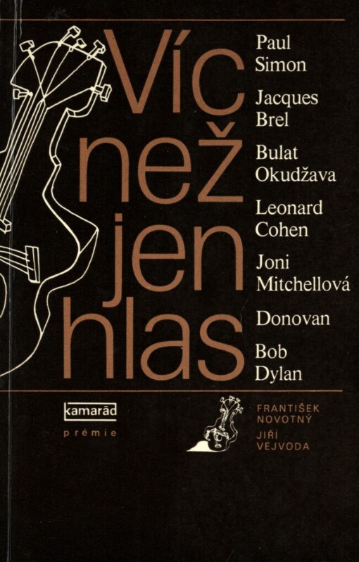 Víc než jen hlas :Paul Simon, Jacques Brel, Bulat Okudžava, Leonard Cohen, Joni Mitchellová, Donovan, Bob Dylan