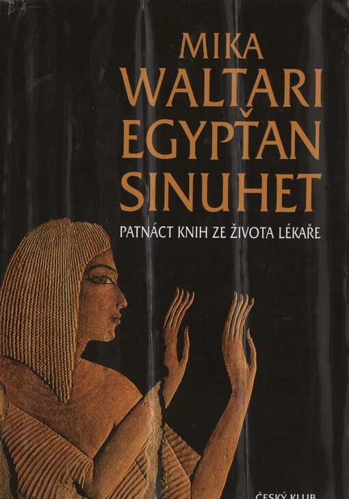 Egypťan Sinuhet: patnáct knih ze života lékaře, V Českém klubu 7. vyd.