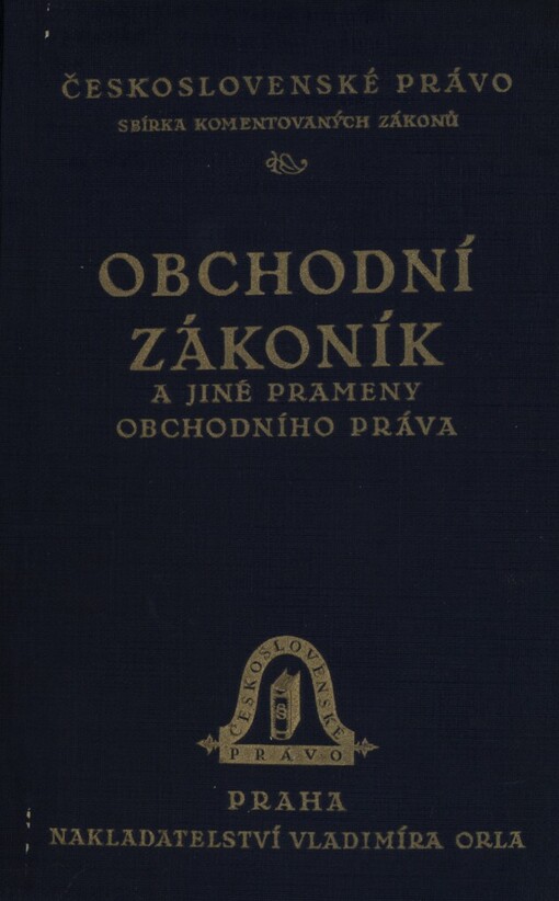 Obecný zákoník obchodní platný v historických zemích Československé republiky se zákony úvodními, zejména zákonem ze dne 17. prosince 1862 č. 1 ř. z. ex 1863 :předpisy o obchodním rejstříku, o akciových společnostech a o železniční dopravě