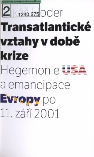 Transatlantické vztahy v době krize: hegemonie USA a emancipace Evropy po 11. září 2001