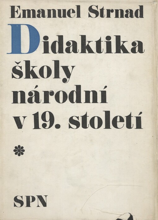 Didaktika školy národní v 19. století.Díl 2,Období liberalismu