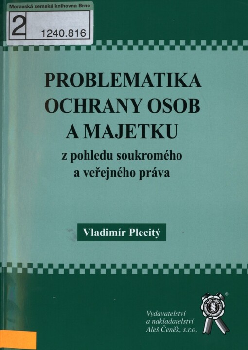 Problematika ochrany osob a majetku z pohledu soukromého a veřejného práva
